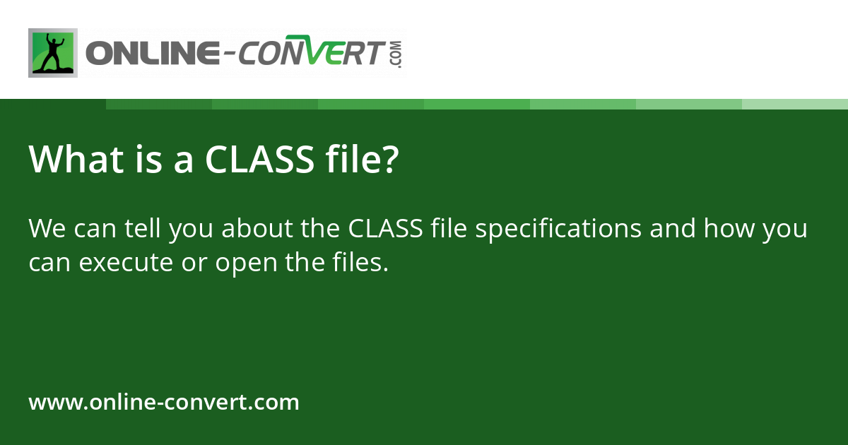 What is a CLASS file?