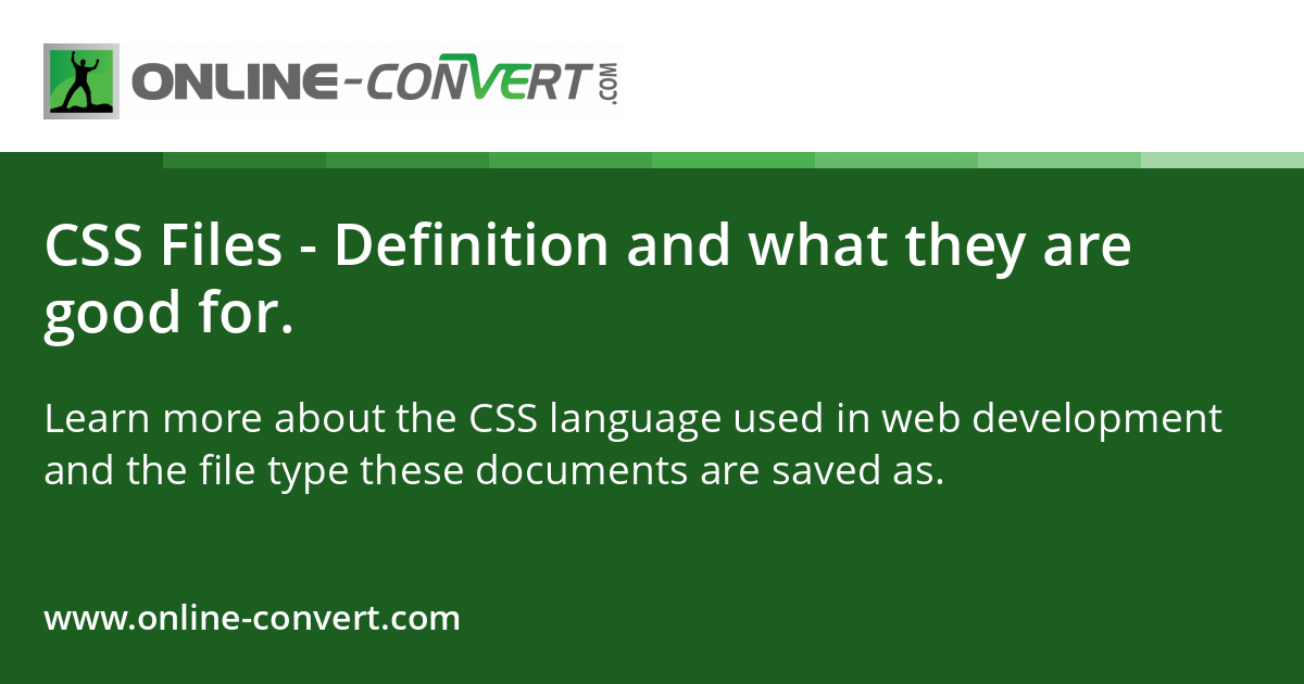 CSS Files - Definition and what they are good for.