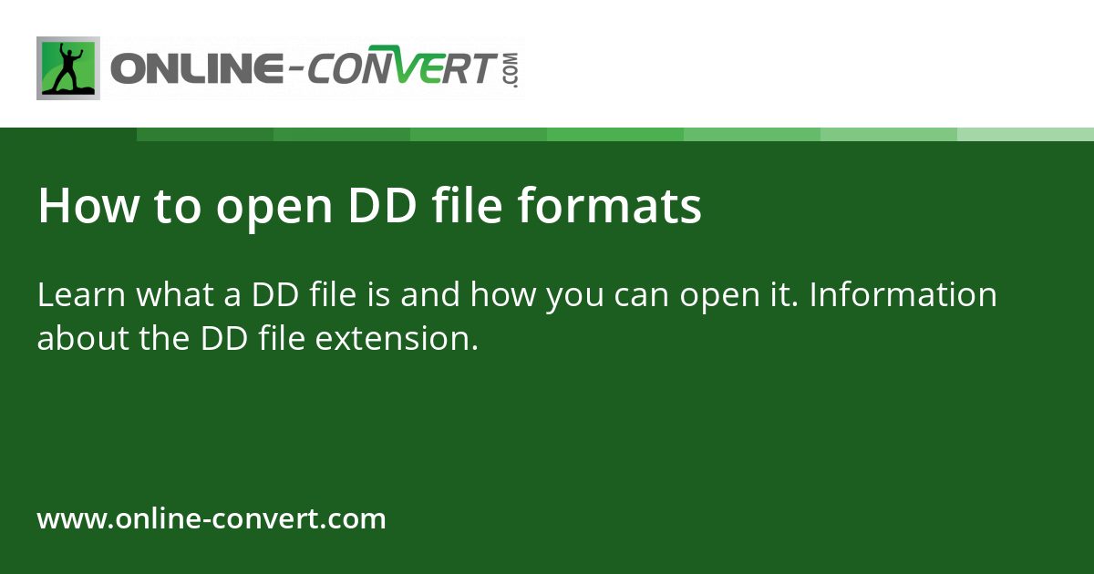 How to open DD file formats